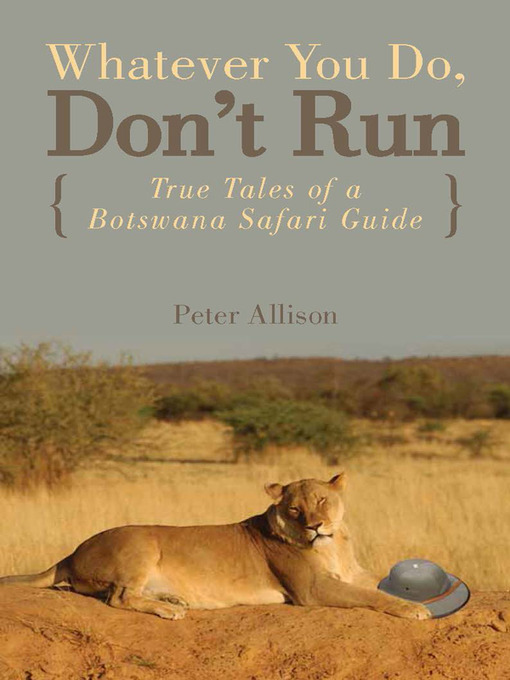 Title details for Whatever You Do, Don't Run by Peter Allison - Available